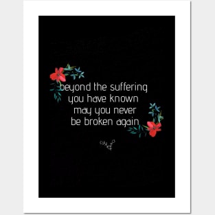 Rock t-shirt ,Beyond the suffering you have known may you never be broken again , blackbird  quote , alter bridge quote design Posters and Art